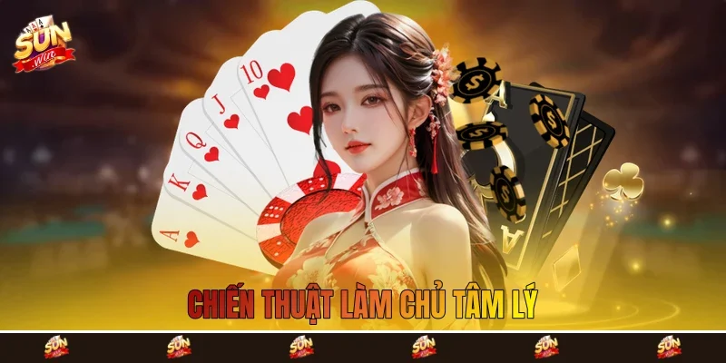 Chiến thuật làm chủ tâm lý Chiến thuật làm chủ tâm lý