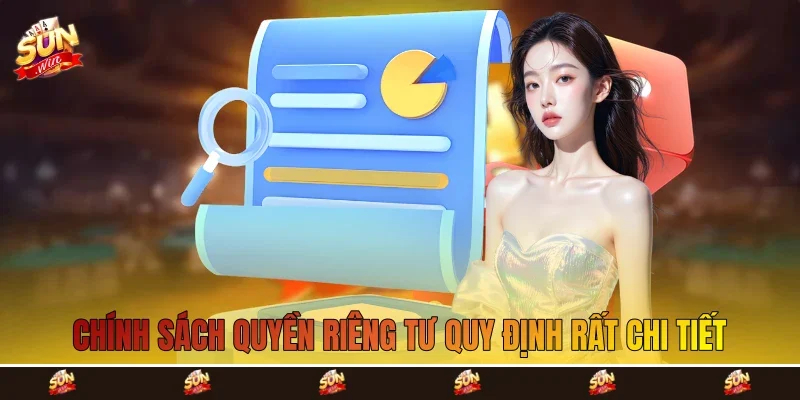 Chính sách quyền riêng tư quy định rất chi tiết