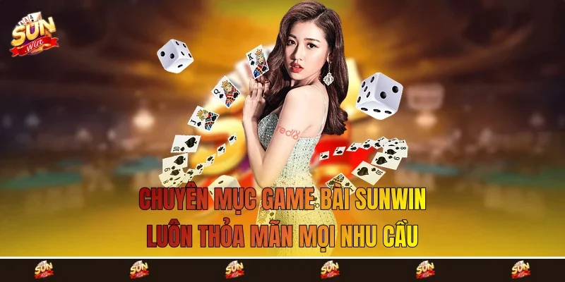 Chuyên mục game bài Sunwin luôn thỏa mãn mọi nhu cầu Chuyên mục game bài Sunwin luôn thỏa mãn mọi nhu cầu