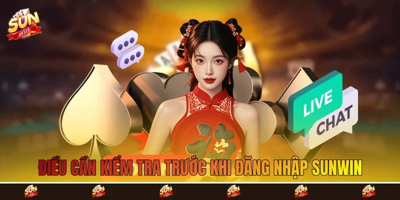Điều cần kiểm tra trước khi đăng nhập Sunwin Điều cần kiểm tra trước khi đăng nhập Sunwin