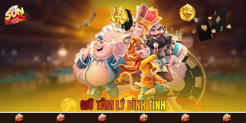 Giữ tâm lý bình tĩnh Giữ tâm lý bình tĩnh