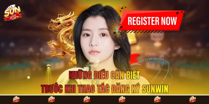 Những điều cần biết trước khi thao tác đăng ký Sunwin Những điều cần biết trước khi thao tác đăng ký Sunwin