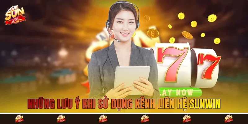 Những lưu ý khi sử dụng kênh liên hệ Sunwin Những lưu ý khi sử dụng kênh liên hệ Sunwin