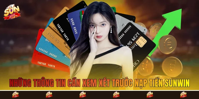 Những thông tin cần xem xét trước nạp tiền Sunwin Những thông tin cần xem xét trước nạp tiền Sunwin