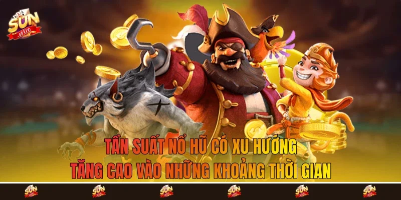 Tần suất nổ hũ có xu hướng tăng cao vào những khoảng thời gian Tần suất nổ hũ có xu hướng tăng cao vào những khoảng thời gian