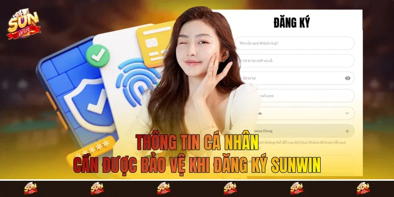 Thông tin cá nhân cần được bảo vệ khi đăng ký Sunwin Thông tin cá nhân cần được bảo vệ khi đăng ký Sunwin