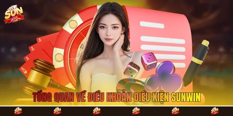 Tổng quan về điều khoản điều kiện Sunwin